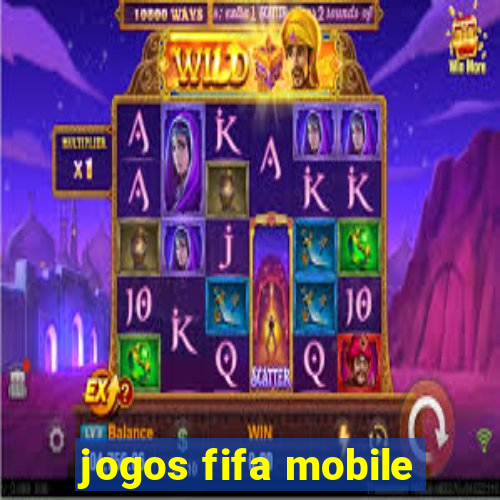 jogos fifa mobile